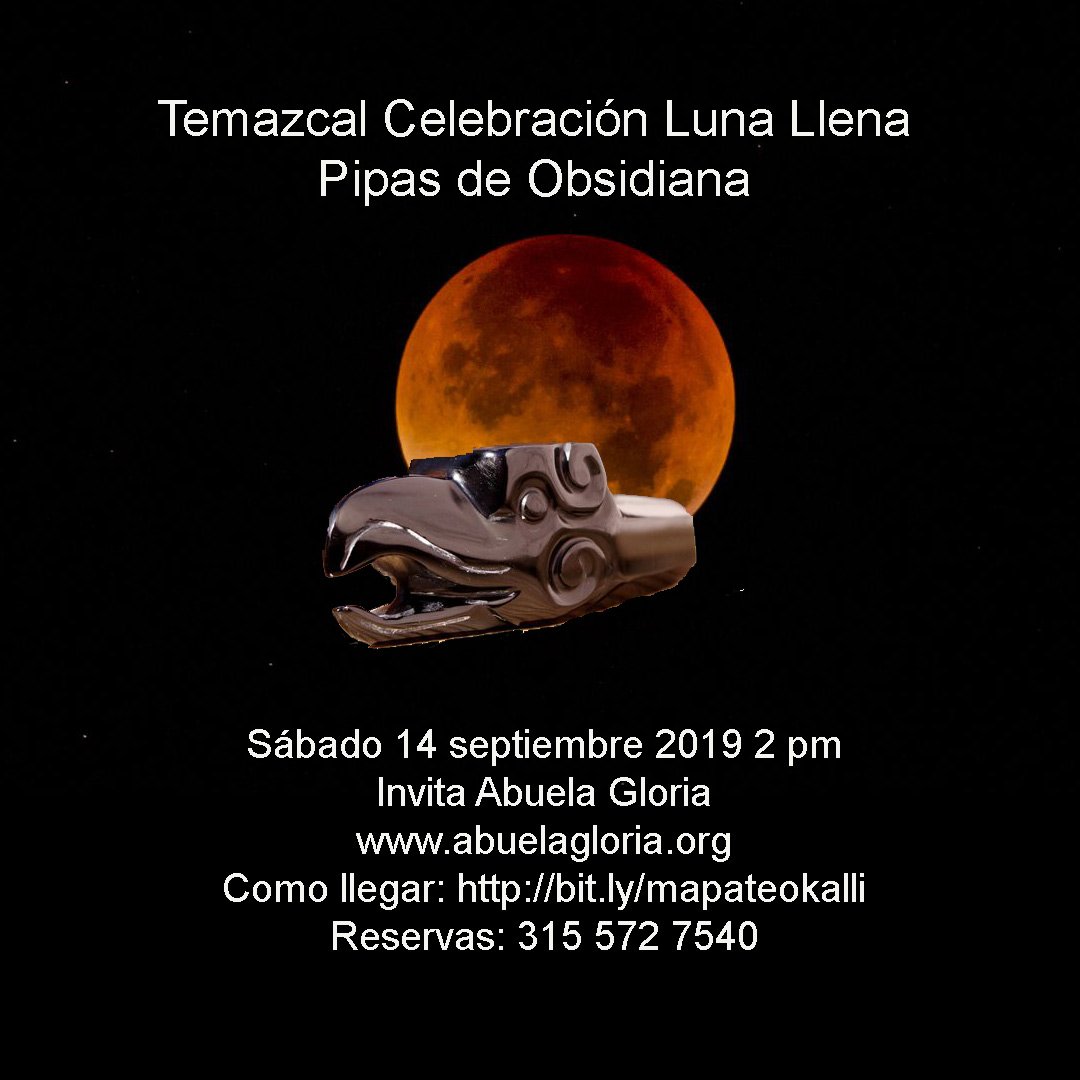 Temazcal luna llena y pipas de obsidiana sabado 14 septiembre 2pm